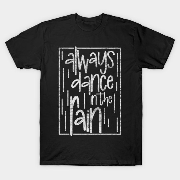 Dancing In The Rain T-Shirt by Teeladen